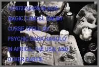 +27672740459 BLACK MAGIC CANCEL ENEMY CURSE SPELL BY PSYCHIC BABA KAGOLO IN AFRICA, THE USA, AND OTHER PARTS.