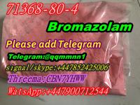 spot supplies CAS 71368-80-4 Bromazolam 